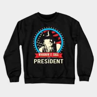 Woodrow F. Call For President Crewneck Sweatshirt